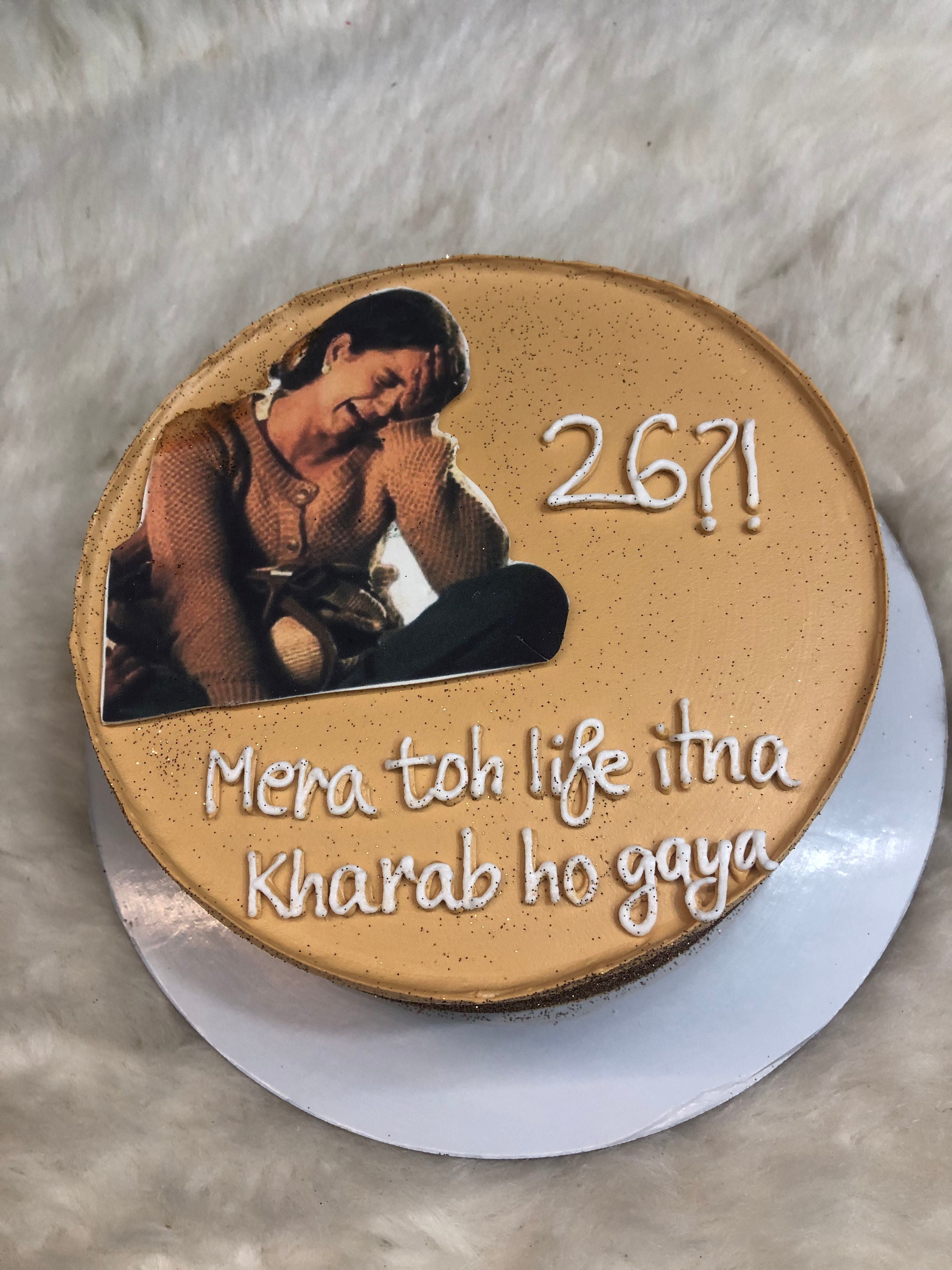 Mera Toh Life Kharab Ho Gaya” Message cake